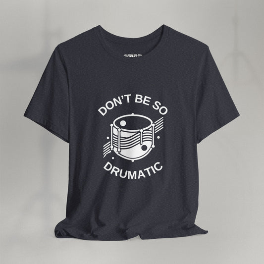 Don't Be So Drumatic